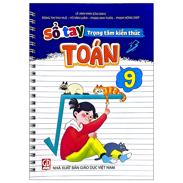 Sổ Tay Trọng Tâm Kiến Thức Toán 9 - Lê Anh Vinh (Chủ biên), Đặng Thị Thu Huệ, Vũ Văn Luân, Phạm Anh Tuấn, Phạm Hồng Diệp - NXBGD
