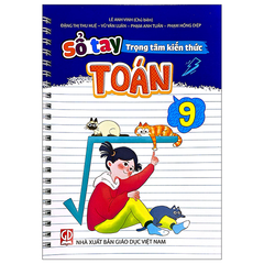 Sổ Tay Trọng Tâm Kiến Thức Toán 9 - Lê Anh Vinh (Chủ biên), Đặng Thị Thu Huệ, Vũ Văn Luân, Phạm Anh Tuấn, Phạm Hồng Diệp - NXBGD