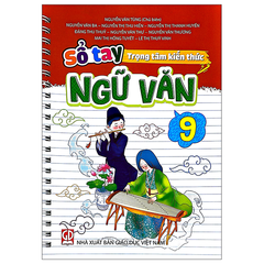 Sổ Tay Trọng Tâm Kiến Thức Ngữ Văn 9 - Nguyễn Văn Tùng (CB), Nguyễn Văn Ba, Nguyễn Thị Thu Hiền, Nguyễn Thị Thanh Huyền, Đặng Thu Thủy, Nguyễn Văn Thư, Nguyễn Văn Thương, … - NXBGD