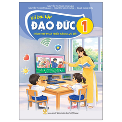 Vở Bài Tập Đạo Đức 1 (Tích Hợp Phát Triển Năng Lực Số) - Nguyễn Thị Toan (Chủ Biên) - NXBGD
