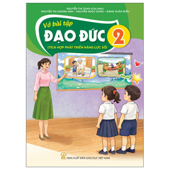 Vở Bài Tập Đạo Đức 2 (Tích Hợp Phát Triển Năng Lực Số) - Nguyễn Thị Toan (Chủ Biên) - NXBGD