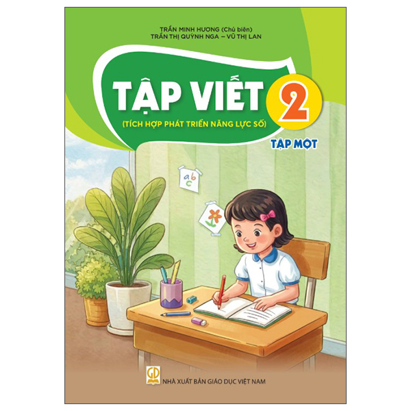 Tập Viết 2 - Tập 1 (Tích Hợp Phát Triển Năng Lực Số) - Trần Minh Hương (Chủ Biên) - NXBGD
