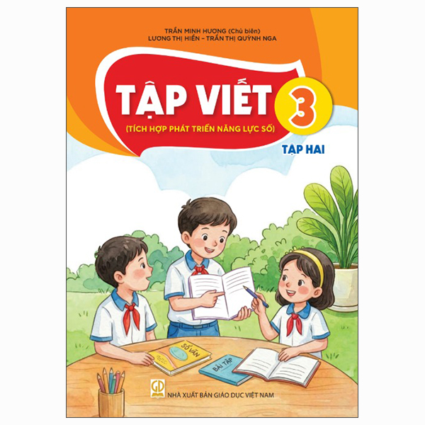 Tập Viết 3 - Tập 2 (Tích Hợp Phát Triển Năng Lực Số) - Trần Minh Hương (Chủ Biên) - NXBGD