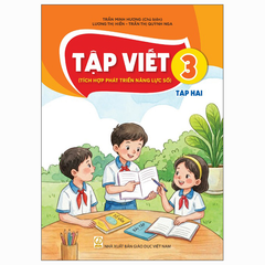 Tập Viết 3 - Tập 2 (Tích Hợp Phát Triển Năng Lực Số) - Trần Minh Hương (Chủ Biên) - NXBGD
