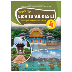 Vở Bài Tập Lịch Sử Và Địa Lí 4 (Tích Hợp Phát Triển Năng Lực Số) - Dương Thị Oanh (Chủ Biên) - NXBGD
