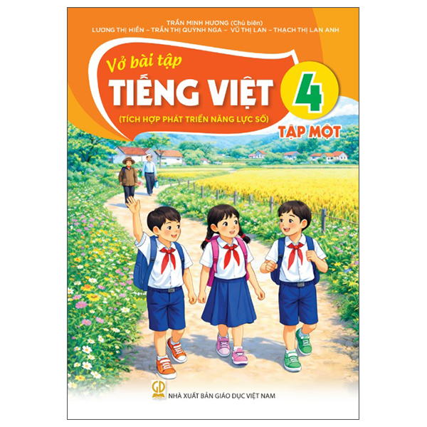 Vở Bài Tập Tiếng Việt 4 - Tập 1 (Tích Hợp Phát Triển Năng Lực Số) - Trần Minh Hương (Chủ Biên) - NXBGD