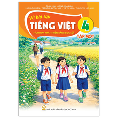 Vở Bài Tập Tiếng Việt 4 - Tập 1 (Tích Hợp Phát Triển Năng Lực Số) - Trần Minh Hương (Chủ Biên) - NXBGD