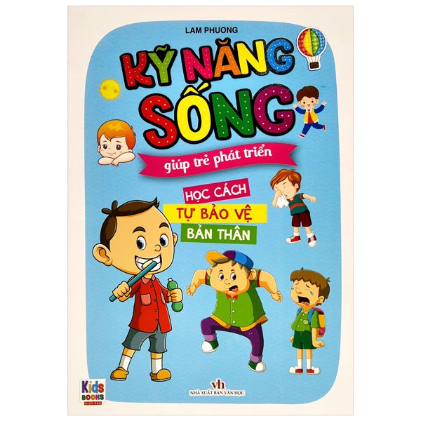Kỹ Năng Sống Giúp Trẻ Phát Triển - Học Cách Tự Bảo Vệ Bản Thân - Lam Phương