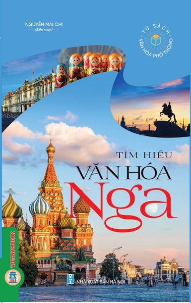  Tủ Sách Văn Hóa Phổ Thông - Tìm Hiểu Văn Hóa Nga - Nguyễn Mai Chi 