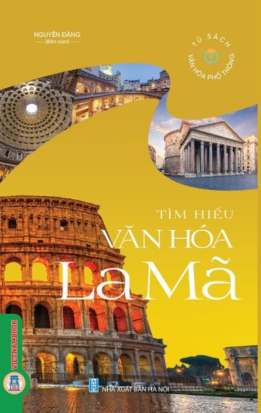  Tủ Sách Văn Hóa Phổ Thông - Tìm Hiểu Văn Hóa La Mã - Nguyên Đăng 