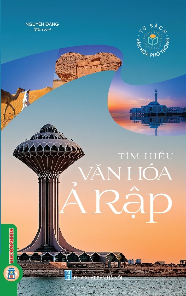 Tủ Sách Văn Hóa Phổ Thông - Tìm Hiểu Văn Hóa Ả Rập - Nguyên Đăng