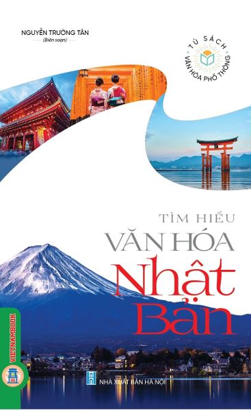  Tủ Sách Văn Hóa Phổ Thông - Tìm Hiểu Văn Hóa Nhật Bản - Nguyễn Mai Chi 