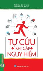 Tự Cứu Khi Gặp Nguy Hiểm - Nhiều Tác Giả