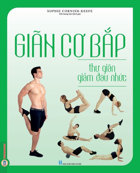  Giãn Cơ Bắp, Thư Giãn, Giảm Đau Nhức (Sách Ảnh; In Màu) - Sophie Cornish-Keefe 