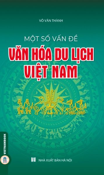  Một Số Vấn Đề Văn Hóa Du Lịch Việt Nam - Võ Văn Thành 