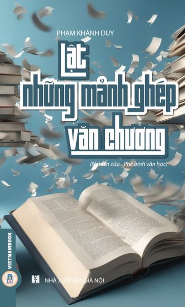  Lật Những Mảnh Ghép Văn Chương - Phạm Khánh Duy 