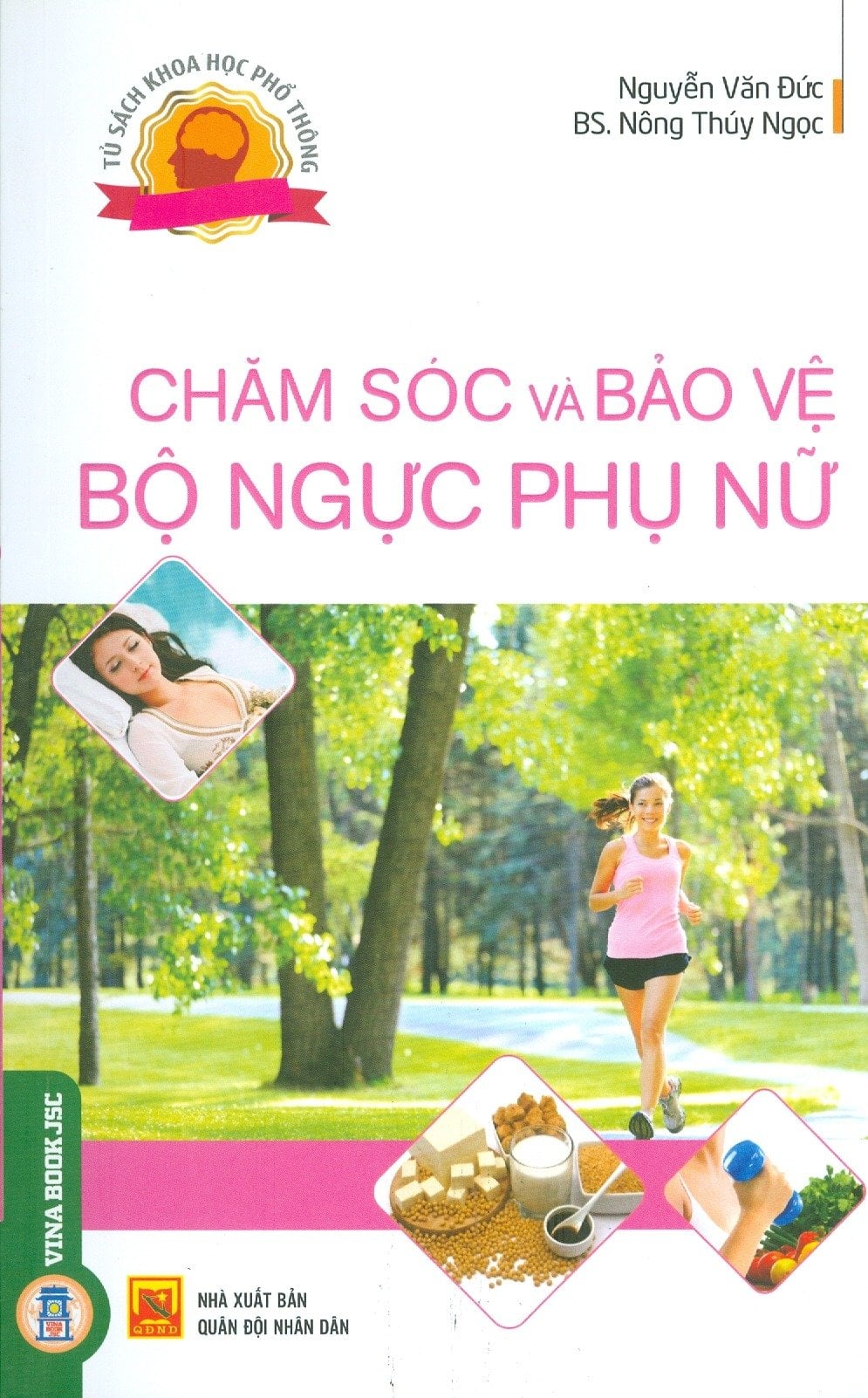 Chăm Sóc Và Bảo Vệ Bộ Ngực Phụ Nữ - Nguyễn Văn Đức - Bs Nông Thúy Ngọc