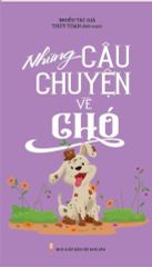 Combo 4 Cuốn Những Câu Chuyện Về ( Ngựa + Hổ + Gà + Chó )
