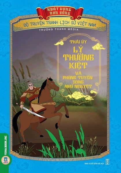  Khát Vọng Non Sông - Thái Úy Lý Thường Kiệt Và Phòng Tuyến Sông Như Nguyệt - Trường Thành Media 