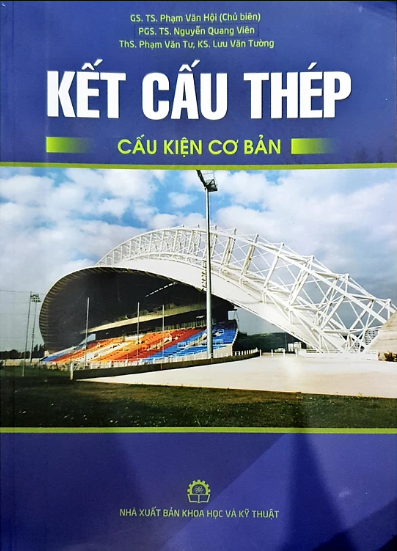 Kết Cấu Thép Phần Cấu Kiện Cơ Bản - GS. TS Phạm Văn Hội (Chủ Biên)