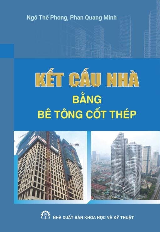Kết Cấu Nhà Bằng Bê Tông Cốt Thép -  Ngô Thế Phong; Phan Quang Minh