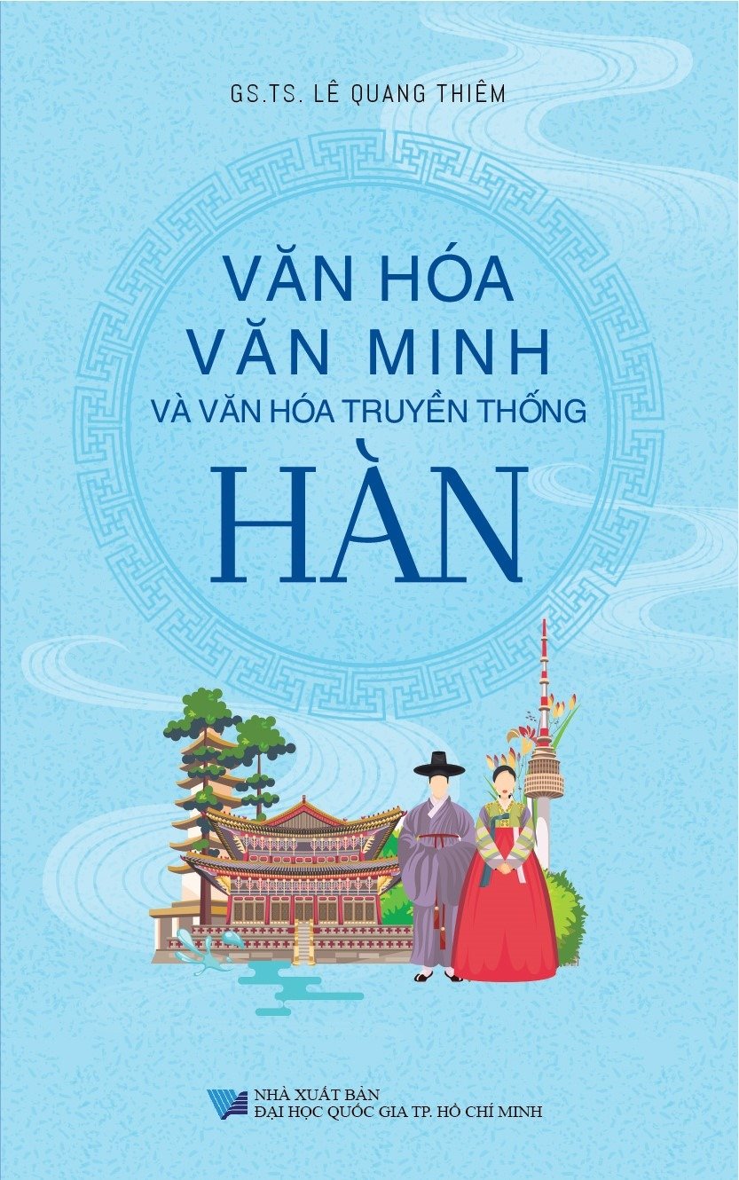 Văn Hóa Văn Minh Và Văn Hóa Truyền Thống Hàn - GS.TS. Lê Quang Thiêm