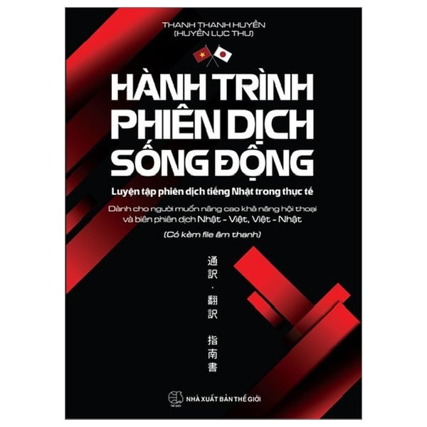 { Trưng Bày } Hành Trình Phiên Dịch Sống Động - Luyện Tập  Phiên Dịch Tiếng Nhật Trong Thực Tế - Thanh Thanh Huyền 
(Huyền Lục Thư)