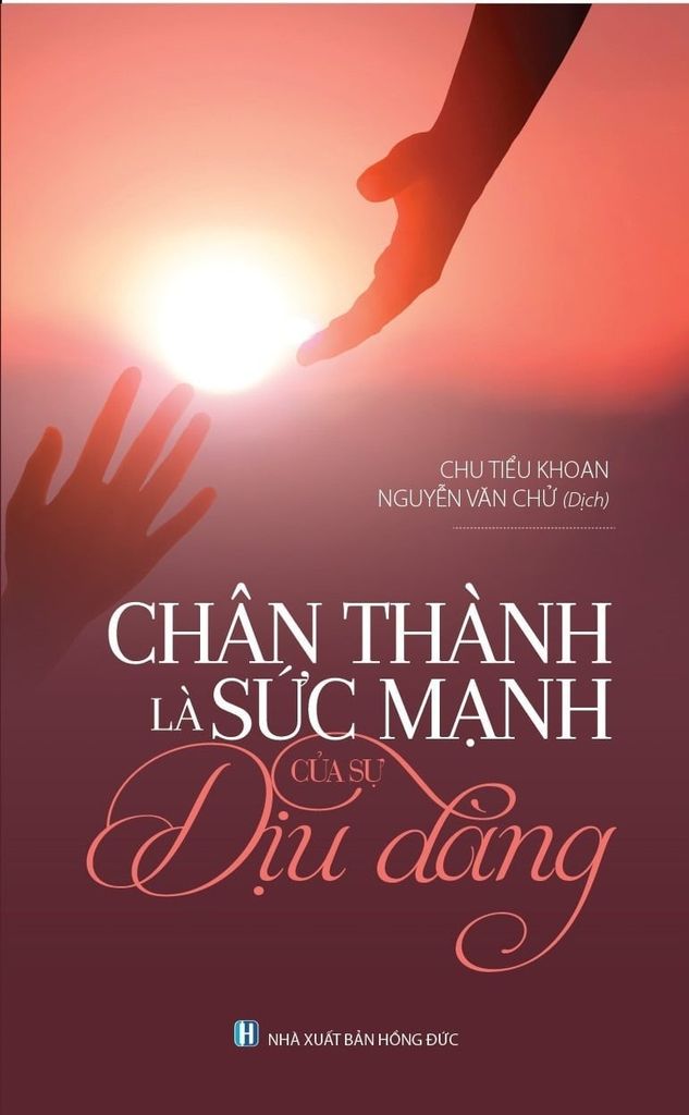 Sách Chân Thành Là Sức Mạnh Của Sự Dịu Dàng - Chu Tiểu Khoan