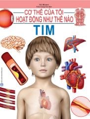 Cơ Thể Của Tôi Hoạt Động Như Thế Nào Tim - T.R.Bhanot