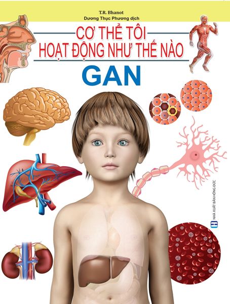  Cơ Thể Của Tôi Hoạt Động Như Thế Nào- Gan - T.R.Bhanot 