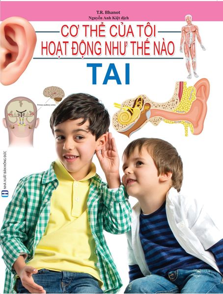  Cơ Thể Của Tôi Hoạt Động Như Thế Nào Tai - T.R.Bhanot 