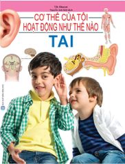 Cơ Thể Của Tôi Hoạt Động Như Thế Nào Tai - T.R.Bhanot