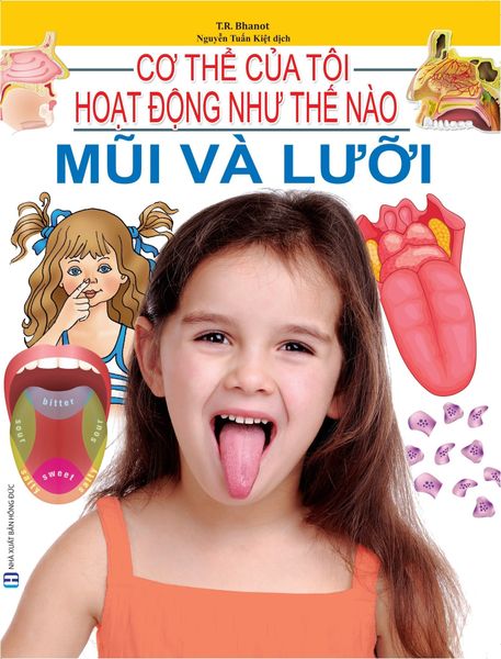  Cơ Thể Của Tôi Hoạt Động Như Thế Nào Mũi Và Lưỡi - T.R.Bhanot 
