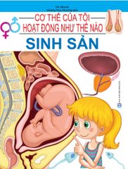 Cơ Thể Của Tôi Hoạt Động Như Thế Nào Sinh Sản - T.R.Bhanot