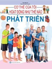 Cơ Thể Của Tôi Hoạt Động Như Thế Nào Phát Triển - T.R.Bhanot