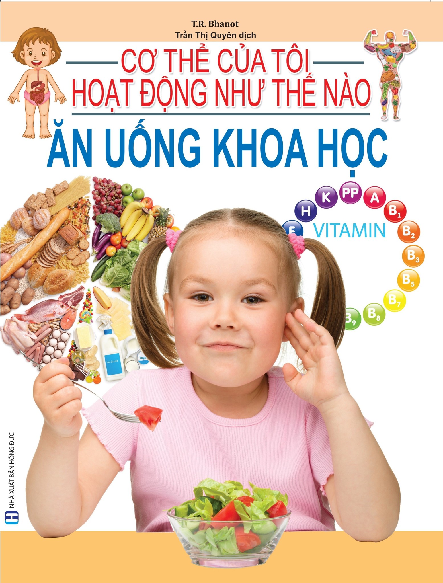 Cơ Thể Của Tôi Hoạt Động Như Thế Nào - Ăn Uống Khoa Học - T.R.Bhanot