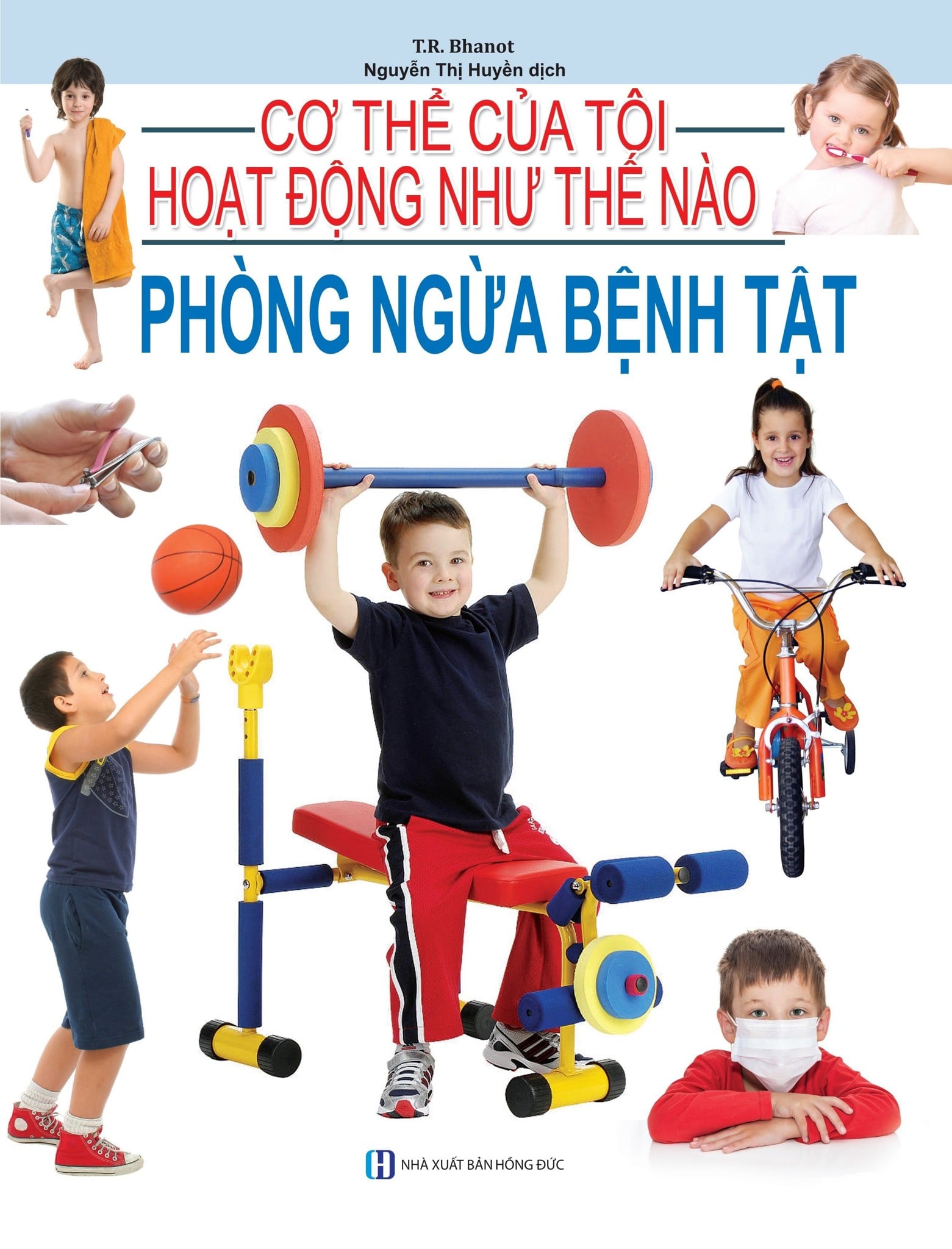 Cơ Thể Của Tôi Hoạt Động Như Thế Nào Phòng Ngừa Bệnh Tật - T.R.Bhanot