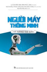 Người Máy Thông Minh - Kỹ Năng Cơ Bản - Nhiều Tác Giả