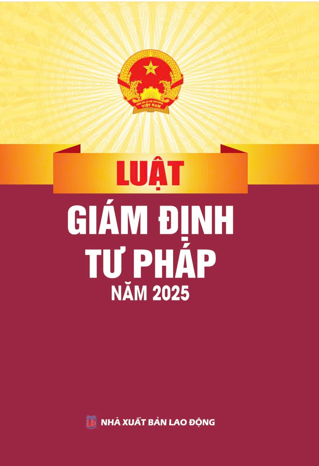 Luật Giám Định Tư Pháp Năm 2025 (NXBLĐ) - Quốc Hội