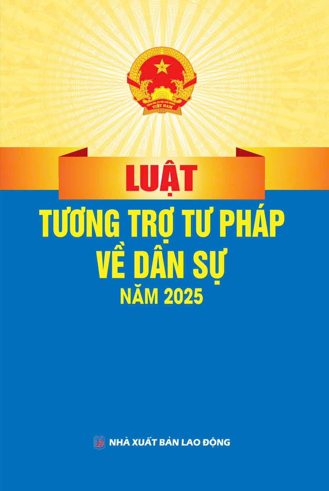 Luật Tương Trợ Tư Pháp Về Dân Sự Năm 2025 (NXBLĐ) - Quốc Hội