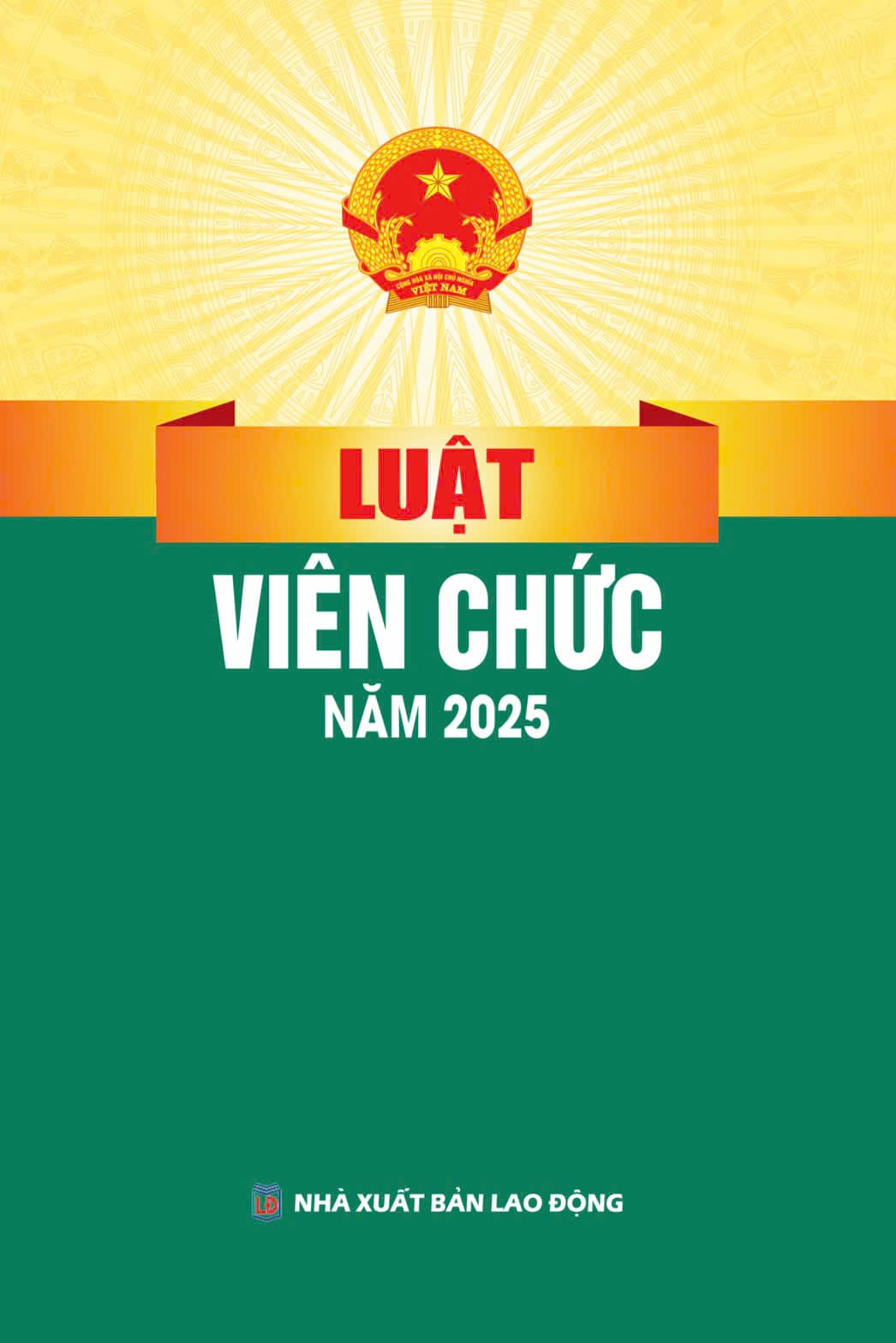 Luật Viên Chức Năm 2025 (NXBLĐ) - Quốc Hội