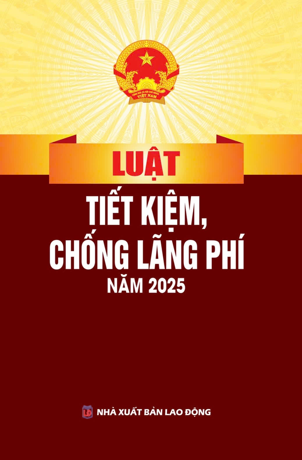 Luật Tiết Kiệm, Chống Lãng Phí Năm 2025 (NXBLĐ) - Quốc Hội