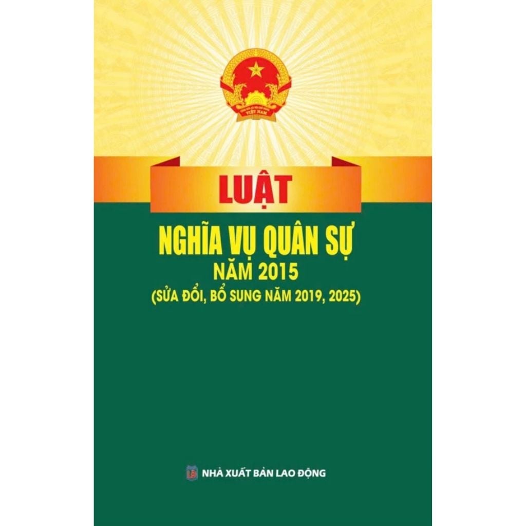 Luật Nghĩa Vụ Quân Sự Năm 2015 ( Sửa Đổi, Bổ Sung Năm 2019,2025) (NXBLĐ) - Quốc Hội
