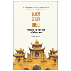 Thiên Chúa Giáo Trong Xã Hội Việt Nam Thế Kỉ XVI-XVIII - Nhiều Tác Giả