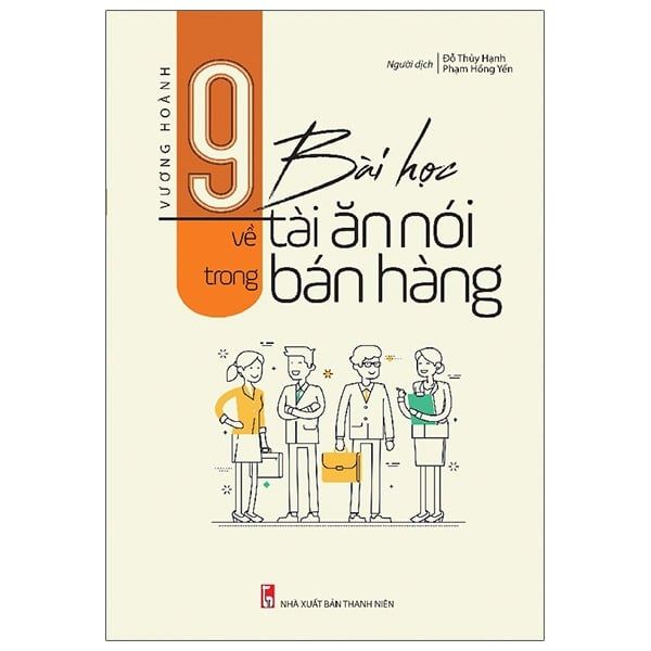 { Trưng Bày } 9 Bài Học Về Tài Ăn Nói Trong Bán Hàng - Vương Hoành