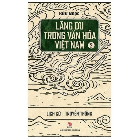  Combo 3 Quyển Lãng Du Trong Văn Hóa Việt Nam ( Tập 1 - Đất Việt + Tập 2 - Lịch Sử - Truyền Thống + Tập 3 - Văn Hóa - Bản Sắc Dân Tộc - Văn Học - Nghệ Thuật ) - Hữu Ngọc 