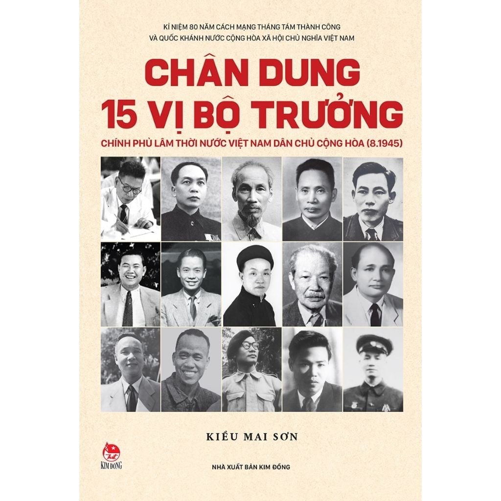 Chân Dung 15 Vị Bộ Trưởng Chính Phủ Lâm Thời Nước Việt Nam Dân Chủ Cộng Hòa (8.1945) - Kiều Mai Sơn