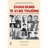  Chân Dung 15 Vị Bộ Trưởng Chính Phủ Lâm Thời Nước Việt Nam Dân Chủ Cộng Hòa (8.1945) - Kiều Mai Sơn 