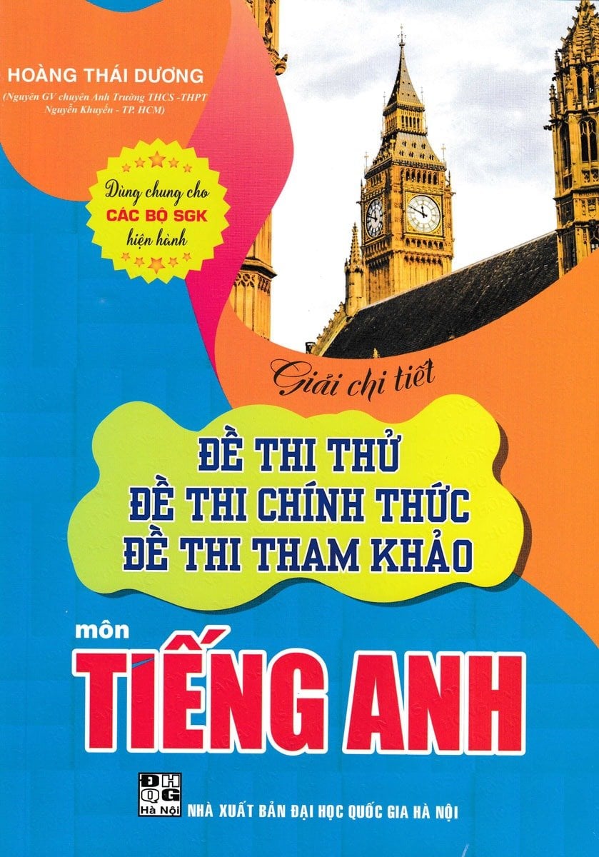 Giải Chi Tiết Đề Thi Thử, Đề Thi Chính Thức, Đề Thi Tham Khảo Môn Tiếng Anh (Dùng Chung Cho Các Bộ SGK Hiện Hành) - Hoàng Thái Dương