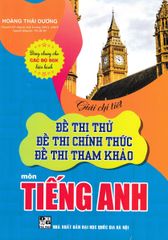 Giải Chi Tiết Đề Thi Thử, Đề Thi Chính Thức, Đề Thi Tham Khảo Môn Tiếng Anh (Dùng Chung Cho Các Bộ SGK Hiện Hành) - Hoàng Thái Dương